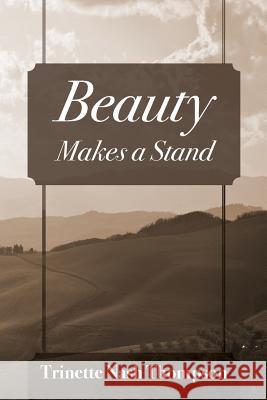 Beauty Makes A Stand Thompson, Trinette Nash 9781478747260 Outskirts Press - książka