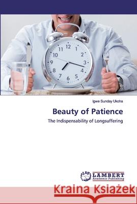 Beauty of Patience Ukoha, Igwe Sunday 9786200296573 LAP Lambert Academic Publishing - książka