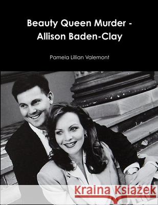 Beauty Queen Murder - Allison Baden-Clay Pamela Lillian Valemont 9781312286771 Lulu.com - książka