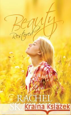 Beauty Restored Rachel Skatvold Weber Creative Arts 9781516906895 Createspace - książka