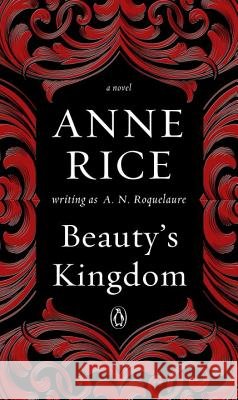 Beauty's Kingdom A. N. Roquelaure Anne Rice 9780143108214 Penguin Books - książka