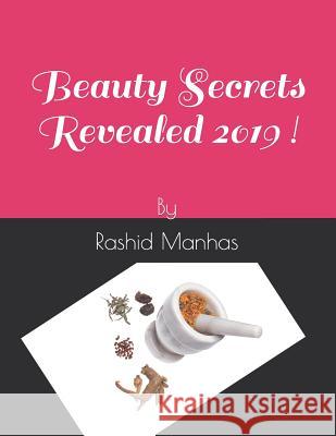 Beauty Secrets Revealed 2019 ! Rashid Manhas 9781080132089 Independently Published - książka