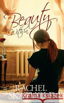 Beauty Within (A Riley Family Legacy Novella, Book 1) Skatvold, Rachel 9781500957421 Createspace - książka