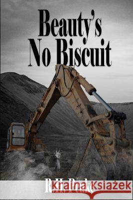 Beauty's No Biscuit R H Peake   9781958554340 Authors' Tranquility Press - książka