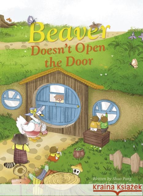 Beaver Doesn't Open the Door Pang Shuo Jiang Ziying 9781605376486 Clavis - książka