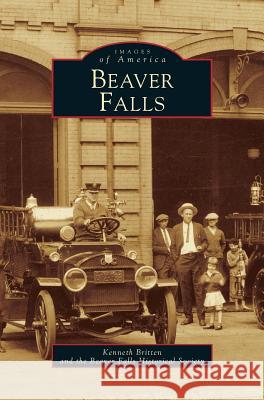 Beaver Falls Kenneth Britten, Beaver Falls Historical Society 9781531602635 Arcadia Publishing Library Editions - książka