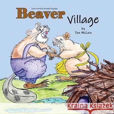 Beaver Village Don McCain Brenda Ragsdale 9781951300722 Liberation's Publishing LLC - książka