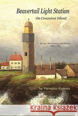 Beavertail Light Station Varoujan Karentz 9781419688478 Booksurge Publishing - książka