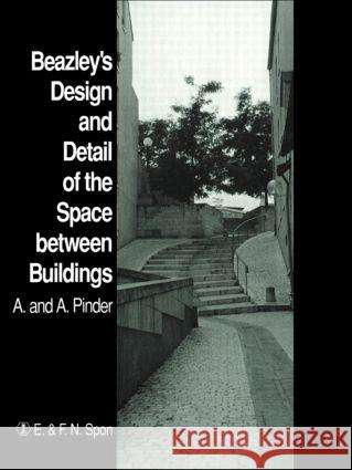 Beazley's Design and Detail of the Space between Buildings Angi Pinder Alan Pinder 9780419136200 Spon E & F N (UK) - książka