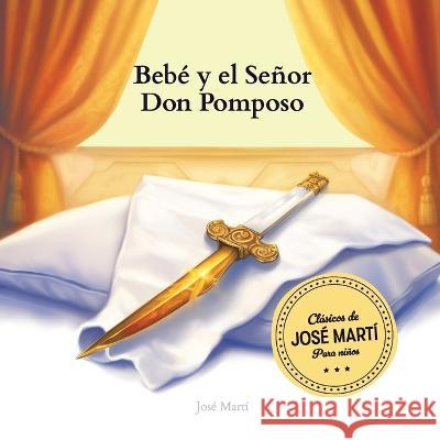 Bebe y el Senor Don Pomposo Jose Marti Anabel Lorenzo  9781739041519 Cuban Classics - książka