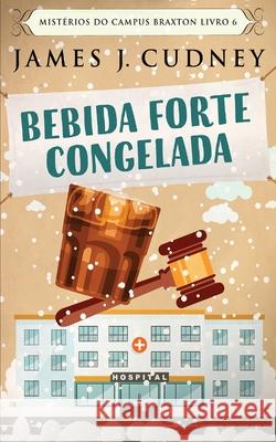 Bebida Forte Congelada James J Cudney 9784824107916 Next Chapter Circle - książka