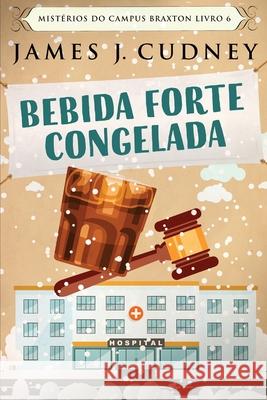 Bebida Forte Congelada James J Cudney 9784824107930 Next Chapter Circle - książka