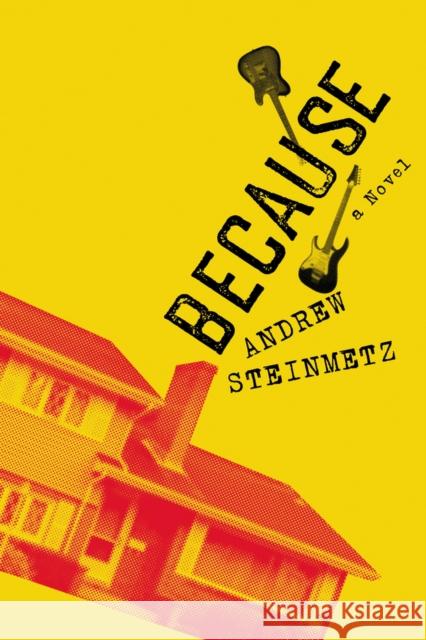 Because: A Novel Andrew Steinmetz 9781550656190 Esplanade Books - książka