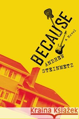 Because: A Novel Andrew Steinmetz 9781550656190 Esplanade Books - książka