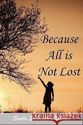 Because All Is Not Lost: Verse on Grief Vikram, Sweta Srivastava 9781615990467 Modern History Press - książka