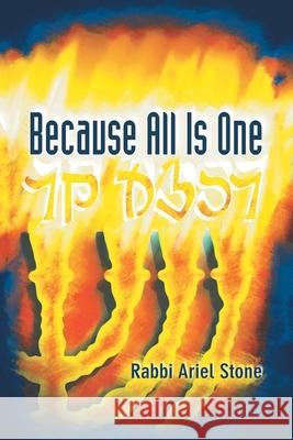 Because All Is One Rabbi Ariel Stone 9781796058604 Xlibris Us - książka