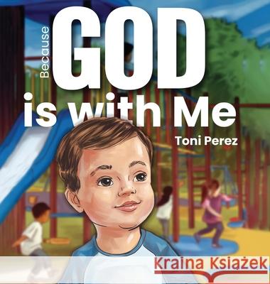 Because God Is With Me Toni Perez 9781967778683 Book Publishing Pulse - książka