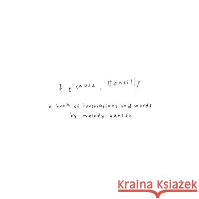 Because, Honestly: The Book Melody Hansen 9780578613918 Melody Hansen - książka