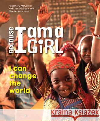 Because I Am a Girl: I Can Change the World Rosemary McCarney 9781927583449 Second Story Press - książka