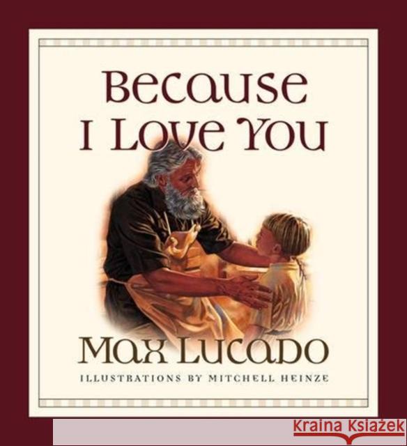 Because I Love You Max Lucado Mitchell Heinze 9781581342734 Crossway Books - książka