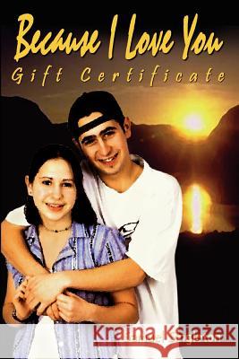 Because I Love You Gift Certificate Samuel Singleton 9781403337580 Authorhouse - książka
