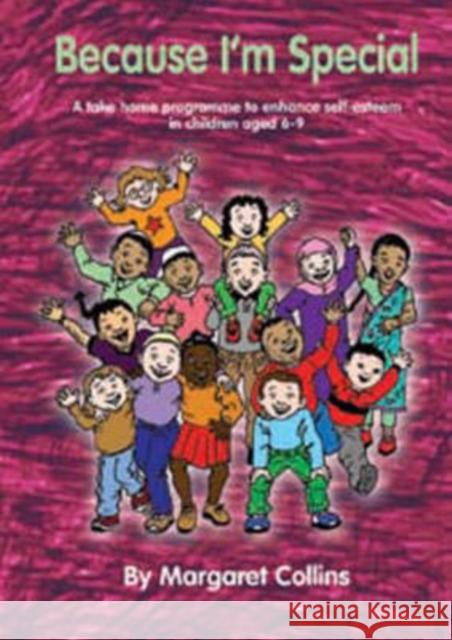 Because I′m Special: A Take-Home Programme to Enhance Self-Esteem in Children Aged 6-9 Collins, Margaret 9781873942543 LUCKY DUCK PUBLISHING - książka