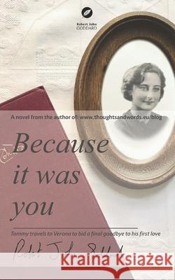 Because it was you Robert John Goddard 9798614512347 Independently Published - książka