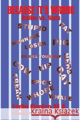 Because It'S Wrong: Bullies Vs. Nazis Lydia Greico M a 9781546217787 Authorhouse - książka