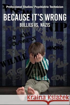 Because It's Wrong: Bullies vs. Nazis Lydia Greico 9781950947508 Readersmagnet LLC - książka