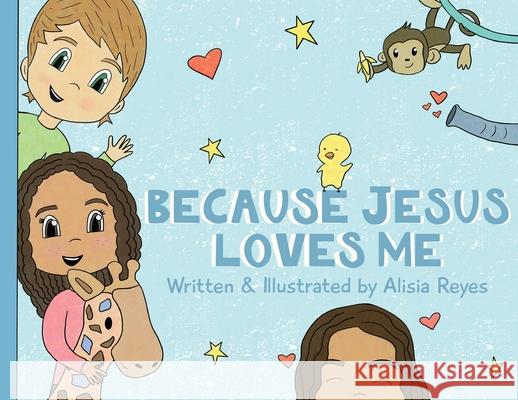 Because Jesus Loves Me Alisia Reyes 9781737322603 Alisia Reyes - książka