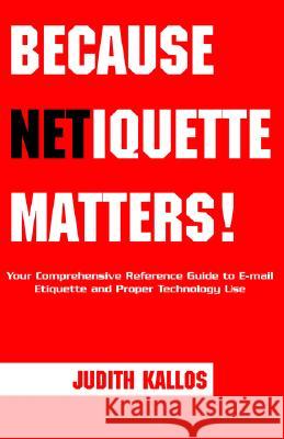 Because Netiquette Matters! Judith Kallos 9781413459807 Xlibris - książka