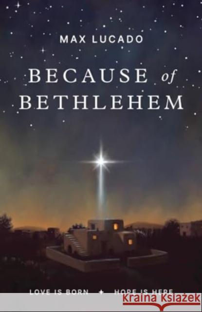 Because of Bethlehem (25-Pack) Max Lucado 9781682164235 Good News Publishers - książka