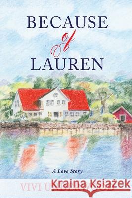 Because of Lauren: A Love Story Vivi Underwood 9780578424347 Bookwise Publishing - książka