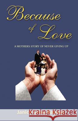 Because of Love: Now and Forever Janice Grow Hanson 9780996984317 Linden Avenue Press - książka