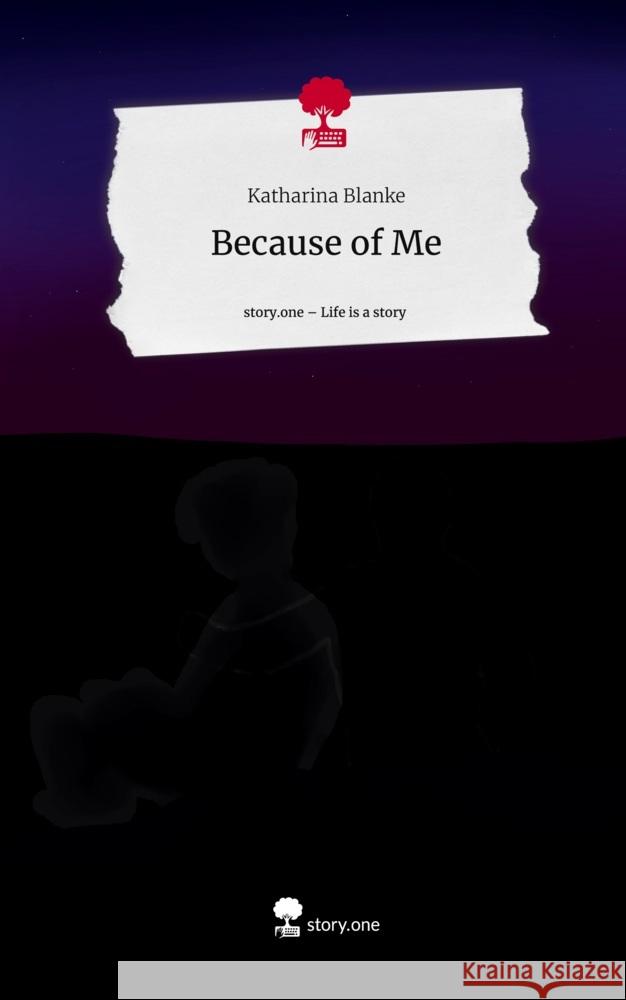 Because of Me. Life is a Story - story.one Blanke, Katharina 9783710825545 story.one publishing - książka