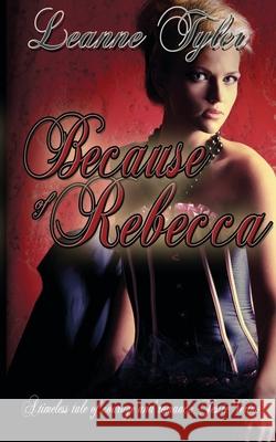 Because of Rebecca Leanne Tyler 9781612177519 Wild Rose Press - książka