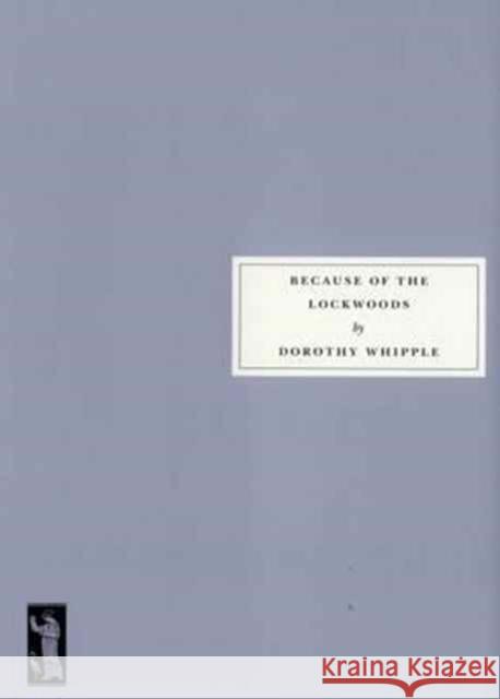 Because of the Lockwoods Dorothy Whipple, Harriet Evans 9781910263006 Persephone Books Ltd - książka