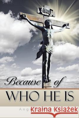 Because of Who He Is Angela Martin 9781496933768 Authorhouse - książka