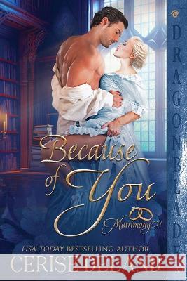 Because of You Cerise Deland   9781961275324 Dragonblade Publishing, Inc. - książka