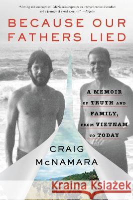 Because Our Fathers Lied: A Memoir of Truth and Family, from Vietnam to Today Craig McNamara 9780316282338 Back Bay Books - książka