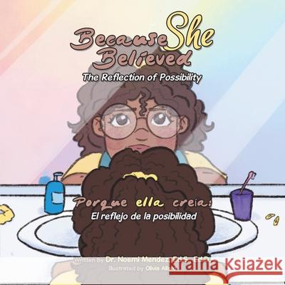 Because She Believed: The Reflection of Possibility Noemi Mende Olivia Allard 9781665789059 Archway Publishing - książka