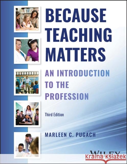 Because Teaching Matters: An Introduction to the Profession Marleen C. (University of Wisconsin) Pugach 9781119899617 Wiley - książka