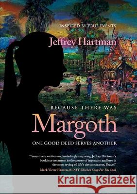 Because There Was Margoth: One Good Deed Serves Another Jeffrey Hartman 9798885810043 Mark Victor Hansen Library - książka