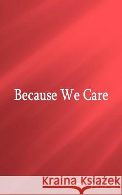Because We Care College of the Albemarle Students Dr Evan S. Fiedler 9781502383082 Createspace - książka
