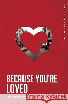 Because You're Loved Mark Nathan Riley 9780986283185 Harris House Publishing - książka