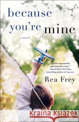 Because You're Mine Rea Frey 9781250166449 St. Martin's Griffin - książka