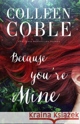 Because You're Mine Colleen Coble 9781410496249 Cengage Learning, Inc - książka