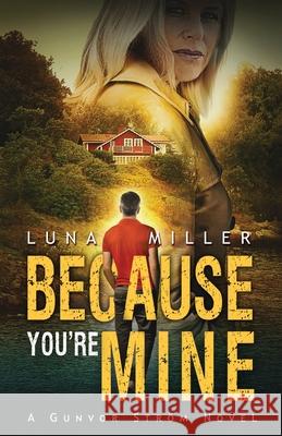 Because You're Mine Luna Miller Nancy Laning Raeghan Rebstock 9781954000032 Publish Authority - książka