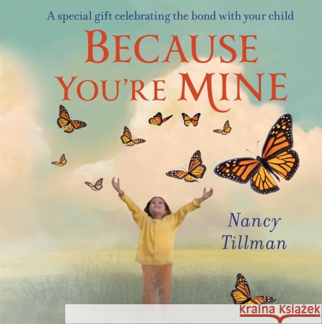 Because You're Mine: A special gift celebrating the bond with your child Nancy Tillman 9781035002511 Pan Macmillan - książka