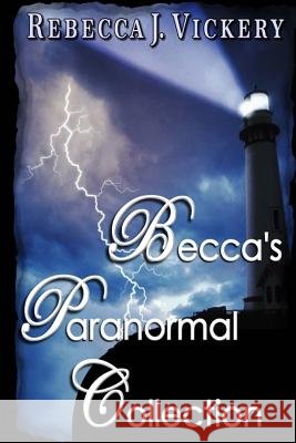 Becca's Paranormal Collection Rebecca J. Vickery 9781720582199 Createspace Independent Publishing Platform - książka